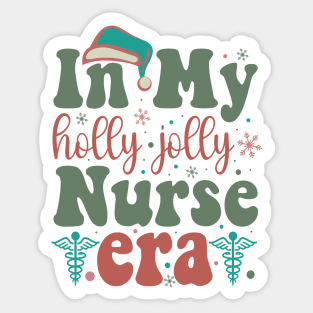 In my Holly Jolly Nurse Era Sticker